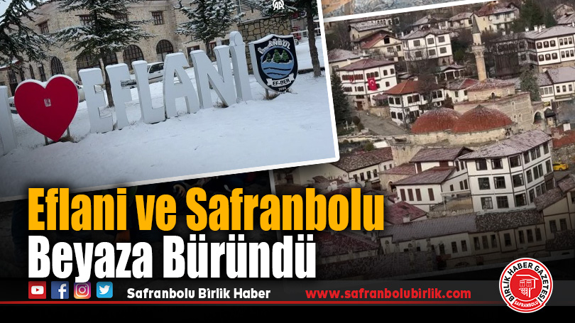 Eflani ve Safranbolu Beyaza Büründü