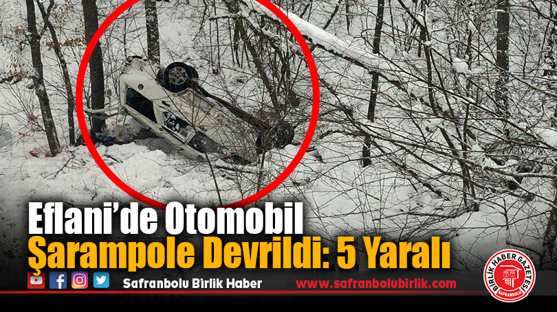 Eflani’de Otomobil Şarampole Devrildi: 5 Yaralı
