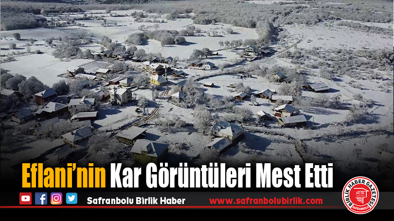 Eflani’nin Beyaza Bürünmüş Görüntüleri Mest Etti