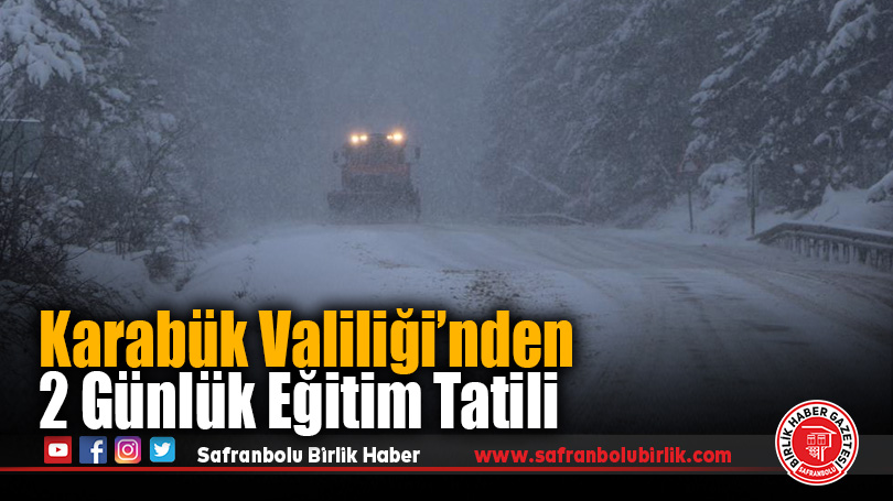 Karabük’te Kar Yağışı Nedeniyle Tatil Kararı