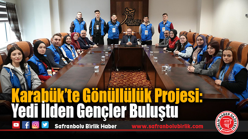 Karabük’te Gönüllülük Projesi: Yedi İlden Gençler Buluştu