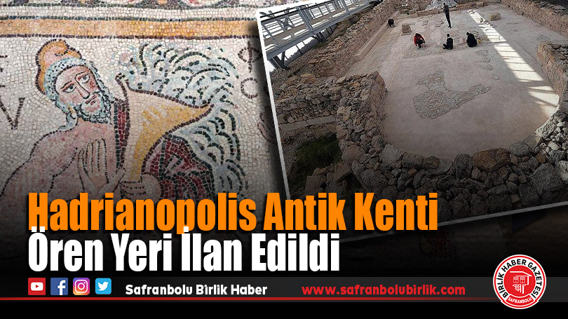 Hadrianopolis Antik Kenti Ören Yeri İlan Edildi