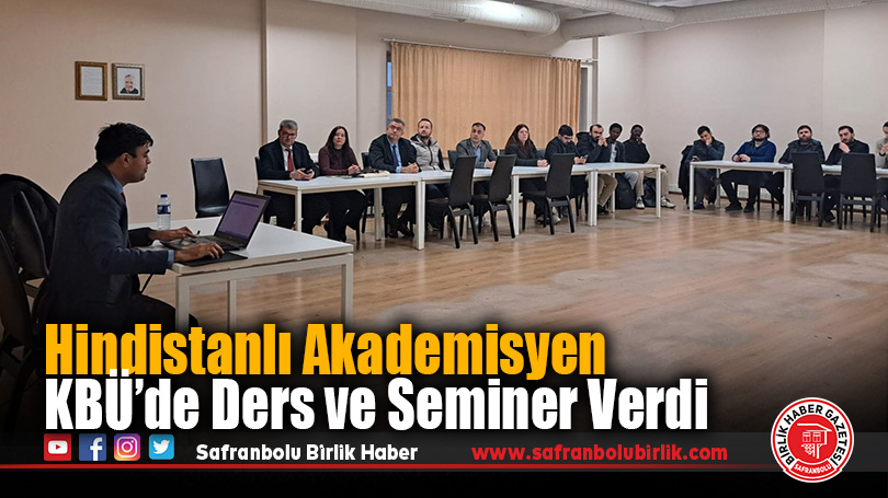 Hindistanlı Akademisyen KBÜ’de Ders ve Seminer Verdi
