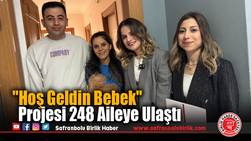 “Hoş Geldin Bebek” Projesi 248 Aileye Ulaştı