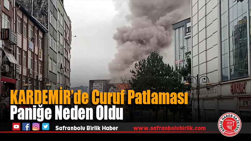 KARDEMİR’de Curuf Patlaması Paniğe Neden Oldu