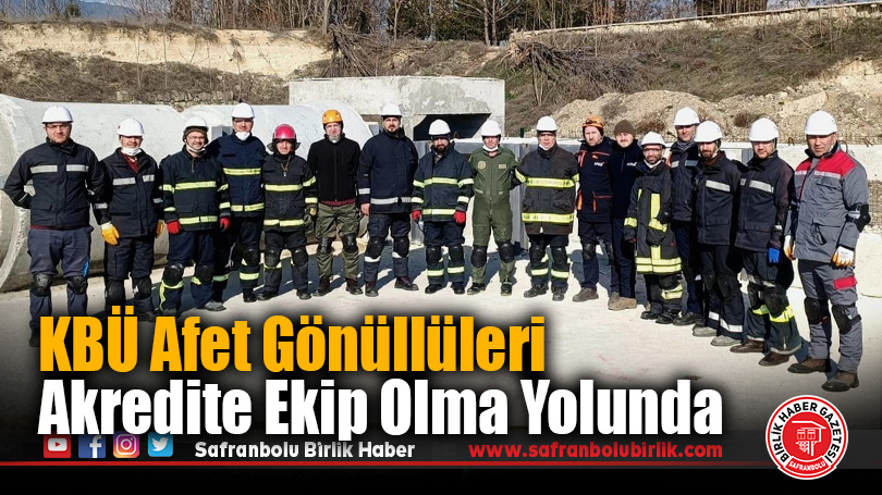 KBÜ Afet Gönüllüleri Akredite Ekip Olma Yolunda