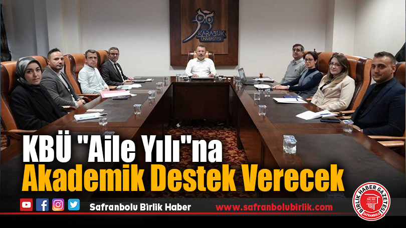 KBÜ “Aile Yılı”na Akademik Destek Verecek