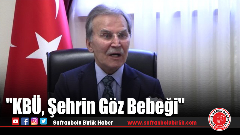 Cumhurbaşkanlığı YİK Üyesi Şahin, “KBÜ, Şehrin Göz Bebeği”