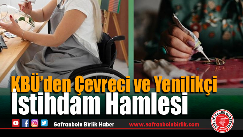 KBÜ’den Çevreci ve Yenilikçi İstihdam Hamlesi