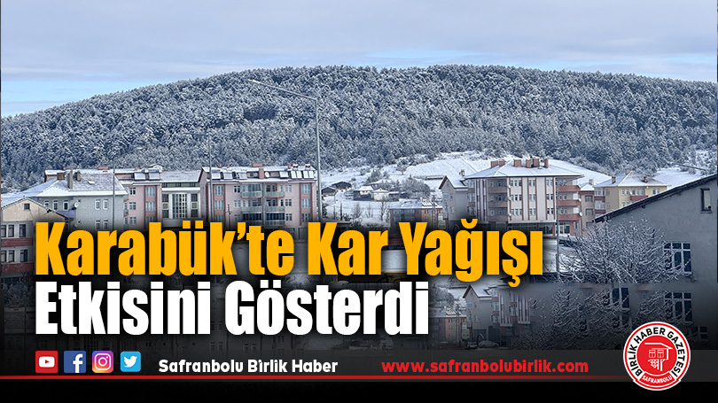 Karabük’ün yüksek kesimlerinde kar yağışı sürüyor