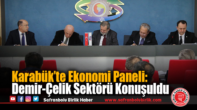 Karabük’te Ekonomi Paneli: Demir-Çelik Sektörü Konuşuldu