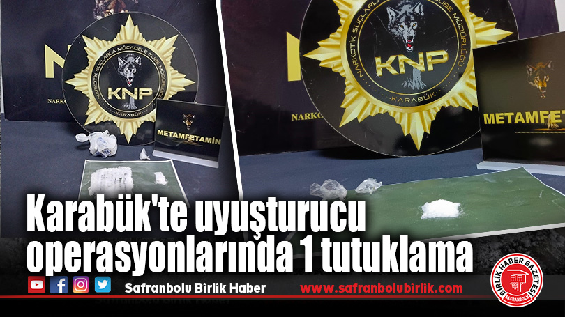 Karabük’te uyuşturucu operasyonlarında 1 tutuklama