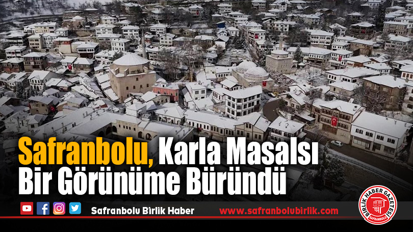 Safranbolu, Karla Masalsı Bir Görünüme Büründü