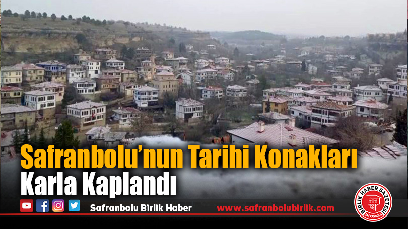 Safranbolu’nun Tarihi Konakları Karla Kaplandı