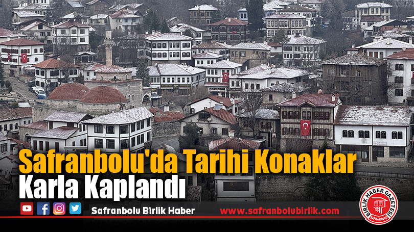 Safranbolu’da Tarihi Konaklar Karla Kaplandı
