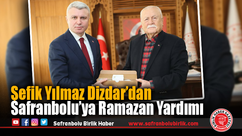 Şefik Yılmaz Dizdar’dan Safranbolu’ya Ramazan Yardımı
