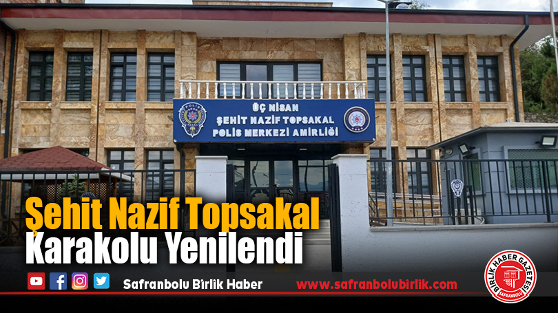 Şehit Nazif Topsakal Karakolu Yenilendi