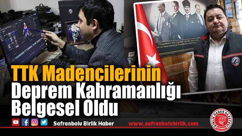TTK Madencilerinin Deprem Kahramanlığı Belgesel Oldu