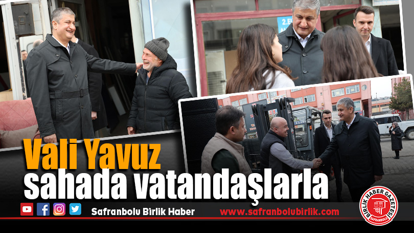 Vali Yavuz sahada vatandaşlarla