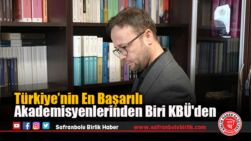 Türkiye’nin En Başarılı Akademisyenlerinden Biri KBÜ’den