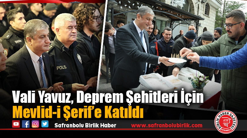 Vali Yavuz, Deprem Şehitleri İçin Mevlid-i Şerif’e Katıldı