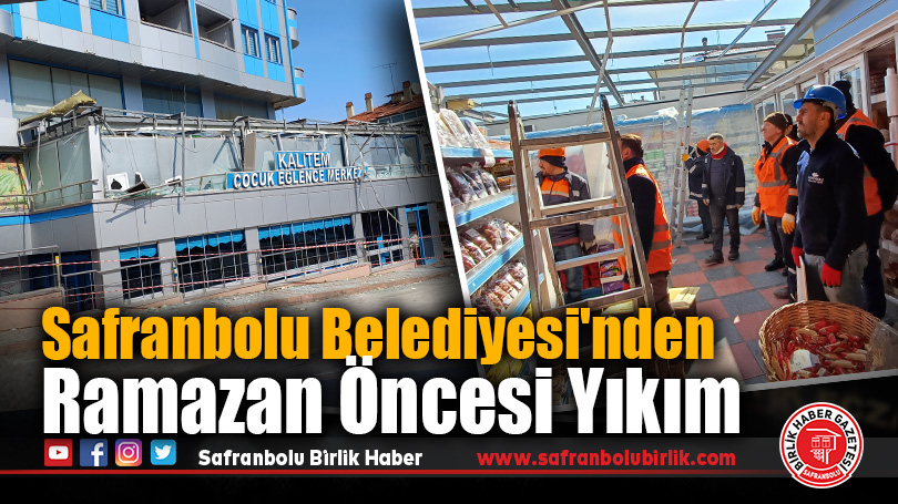 Safranbolu Belediyesi’nden Ramazan Öncesi Yıkım