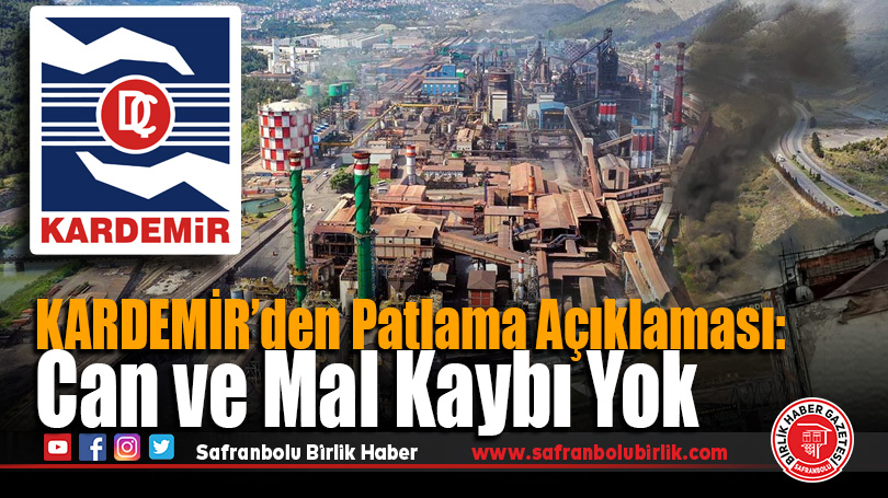KARDEMİR’den Patlama Açıklaması: Can ve Mal Kaybı Yok
