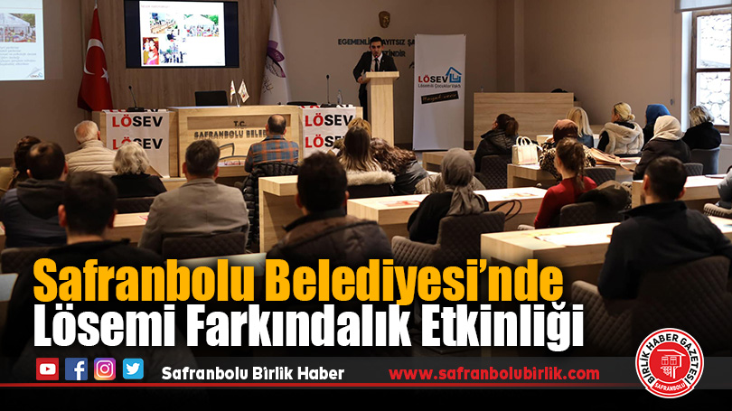 LÖSEV, Safranbolu Belediyesi Çalışanlarını Bilgilendirdi