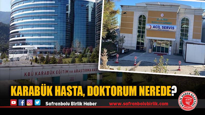 KARABÜK HASTA, DOKTORUM NEREDE?             