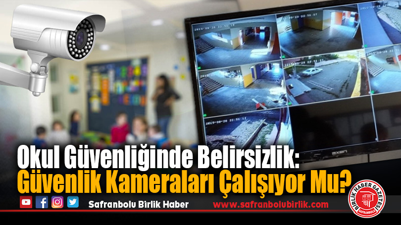 Okul Güvenliğinde Belirsizlik: Güvenlik Kameraları Çalışıyor Mu?