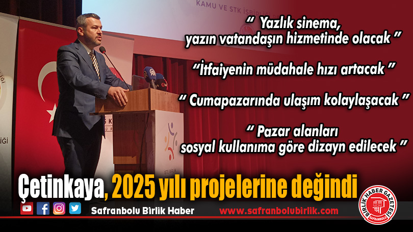 Çetinkaya, 2025 yılı projelerine değindi