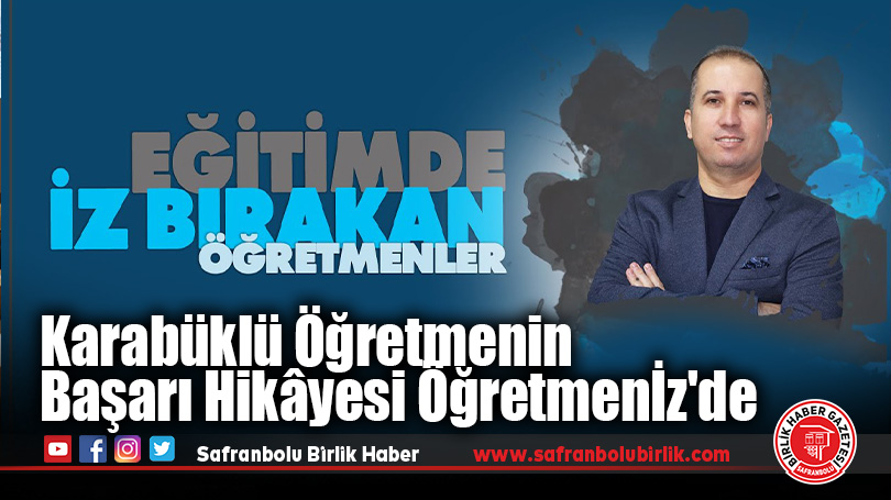 Karabüklü Öğretmenin Başarı Hikâyesi Öğretmenİz’de