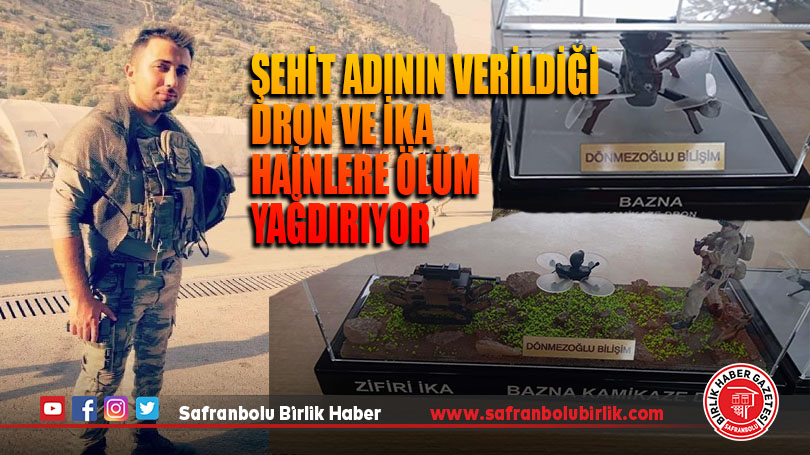 Şehit adının verildiği dron ve İKA hainlere ölüm yağdırıyor