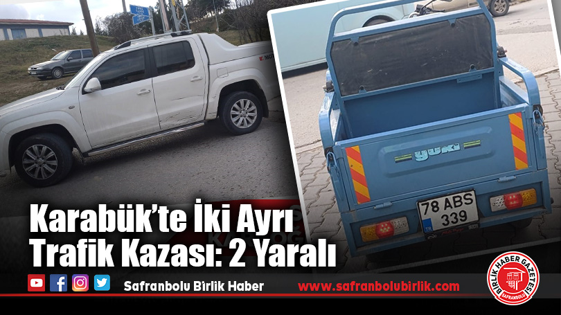 Karabük’te İki Ayrı Trafik Kazası: 2 Yaralı