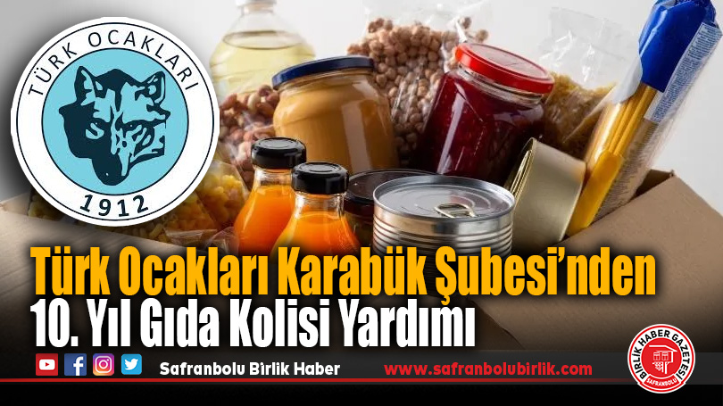 Türk Ocakları Karabük Şubesi’nden 10. Yıl Gıda Kolisi Yardımı