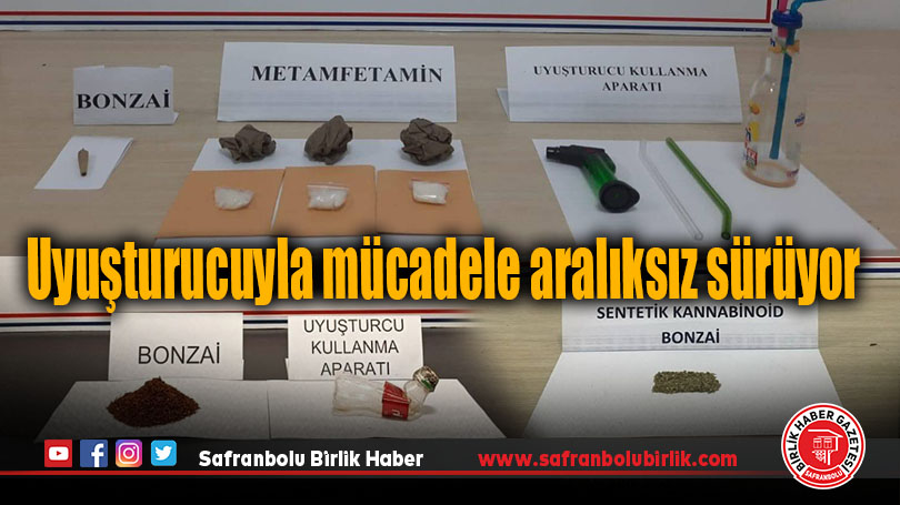 Uyuşturucuyla mücadele aralıksız sürüyor