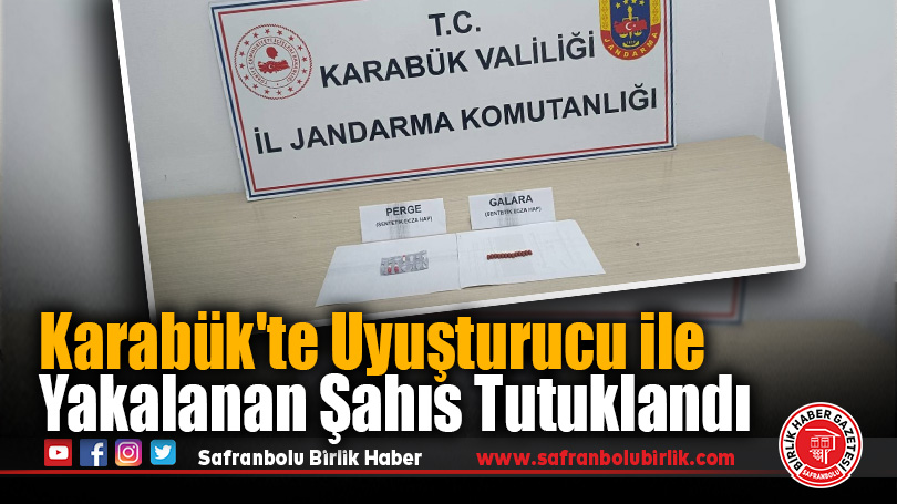 Karabük’te Uyuşturucu ile Yakalanan Şahıs Tutuklandı
