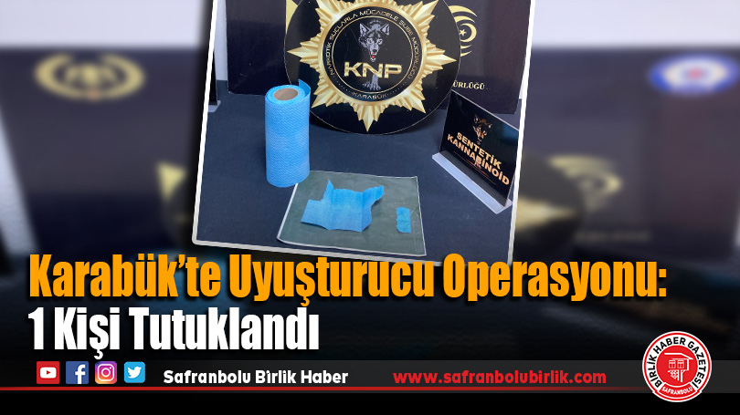 Karabük’te Uyuşturucu Operasyonu: 1 Kişi Tutuklandı