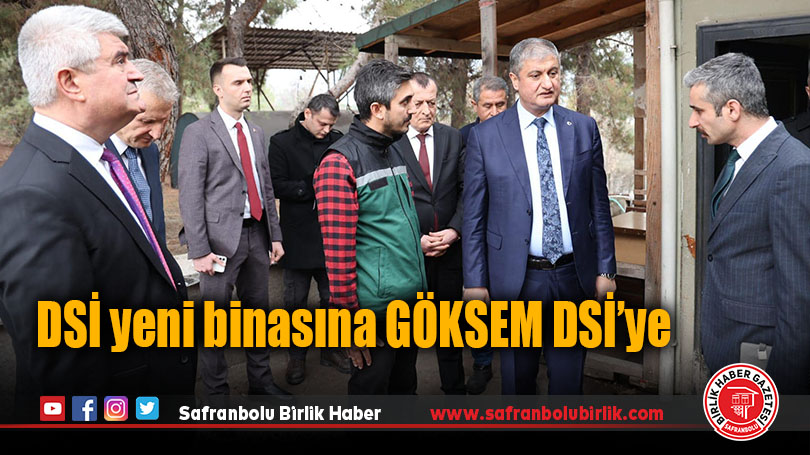 DSİ yeni binasına GÖKSEM DSİ’ye