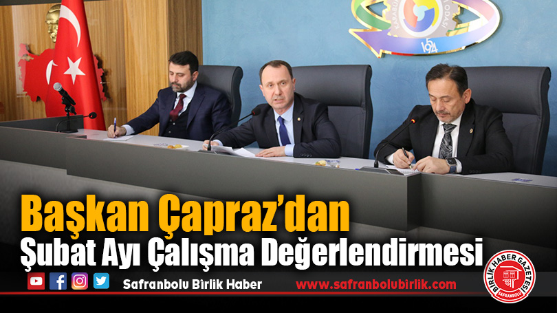 Başkan Çapraz’dan Şubat Ayı Çalışma Değerlendirmesi