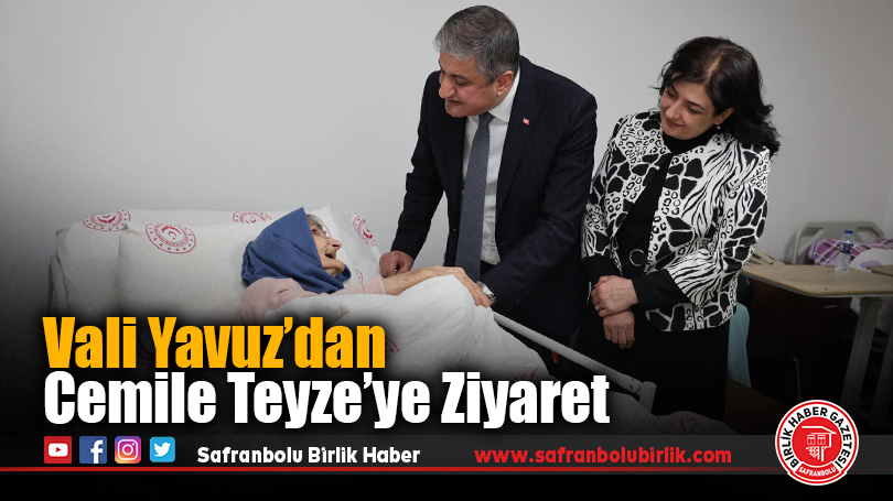Vali Mustafa Yavuz, Cemile Teyze’yi Ziyaret Etti