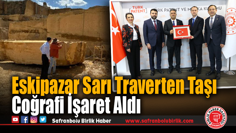 Eskipazar Sarı Traverten Taşı Tescillendi!