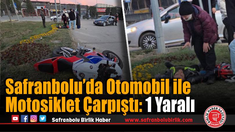 Safranbolu’da Otomobil ile Motosiklet Çarpıştı: 1 Yaralı