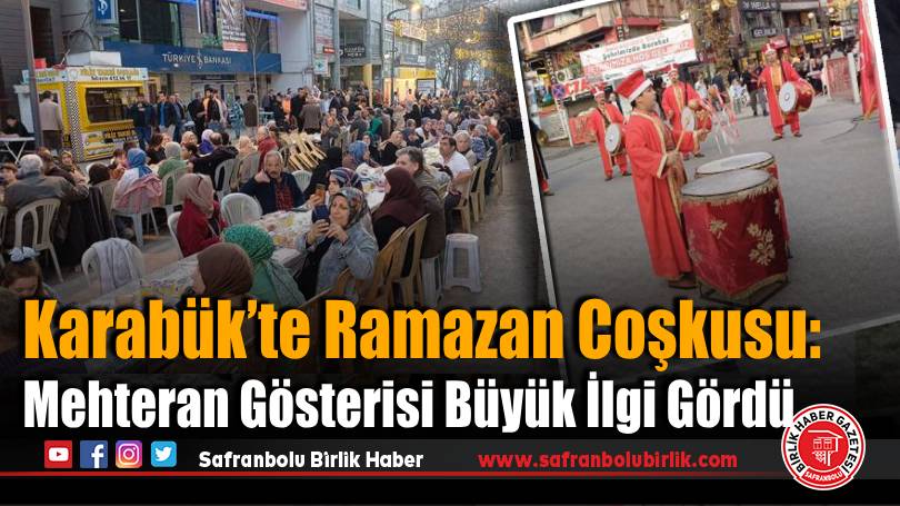 Karabük’te Ramazan Coşkusu: Mehteran Gösterisi Büyük İlgi Gördü