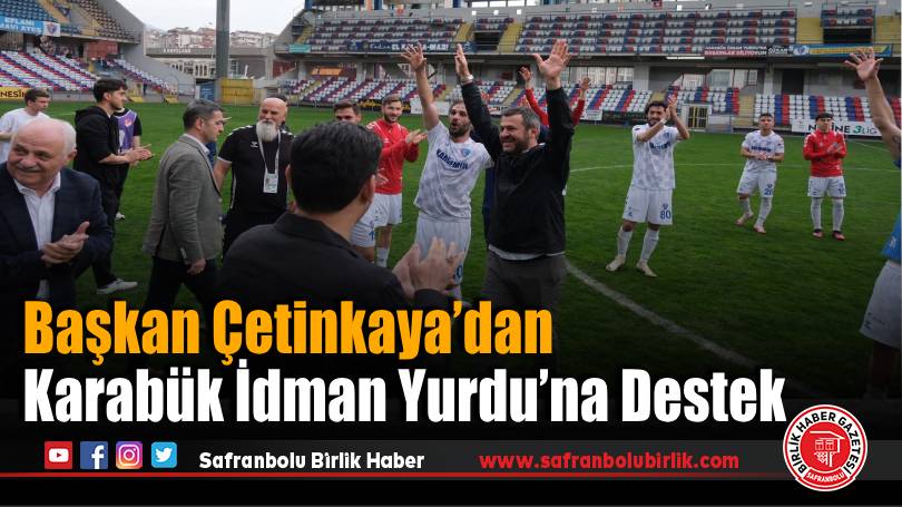 Başkan Çetinkaya’dan Karabük İdman Yurdu’na Destek