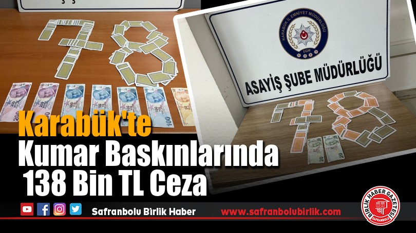 Karabük’te Kumar Baskınlarında 138 Bin TL Ceza