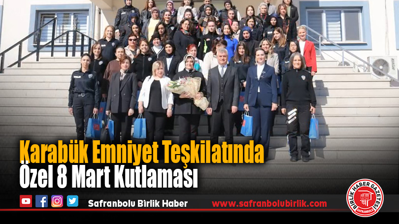 Karabük Emniyet Teşkilatında Özel 8 Mart Kutlaması