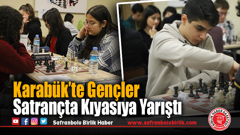 Karabük’te Gençler Satrançta Yarıştı