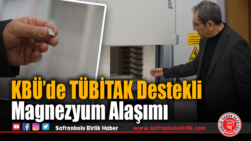 KBÜ’de TÜBİTAK Destekli Magnezyum Alaşımı Geliştirildi