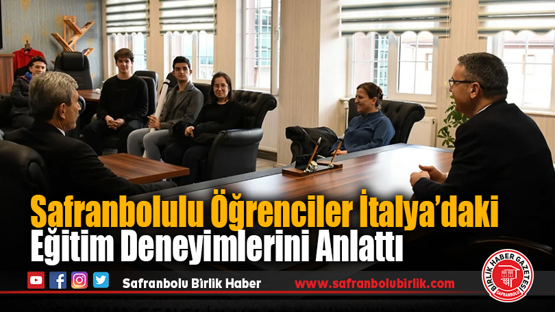 Safranbolulu Öğrenciler İtalya’daki Eğitim Deneyimlerini Anlattı